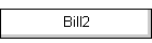 Bill2