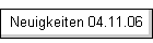 Neuigkeiten 04.11.06