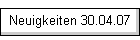 Neuigkeiten 30.04.07